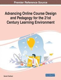 bokomslag Advancing Online Course Design and Pedagogy for the 21st Century Learning Environment