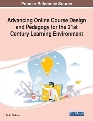 Advancing Online Course Design and Pedagogy for the 21st Century Learning Environment 1