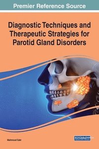 bokomslag Diagnostic Techniques and Therapeutic Strategies for Parotid Gland Disorders