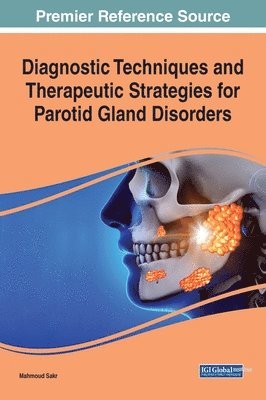 Diagnostic Techniques and Therapeutic Strategies for Parotid Gland Disorders 1