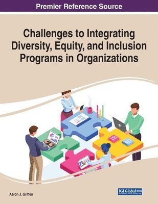 Aaron J. Griffen - Challenges to Integrating Diversity, Equity, and Inclusion Programs in Organizations, Häftad