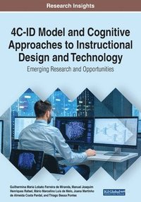 bokomslag 4C-ID Model and Cognitive Approaches to Instructional Design and Technology: Emerging Research and Opportunities, 1 volume