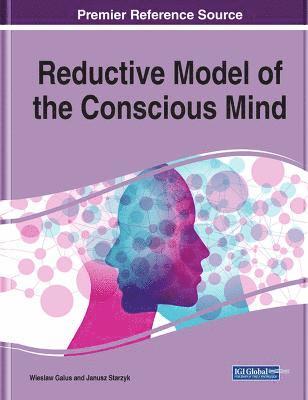 Wieslaw Galus, Janusz Starzyk - Reductive Model of the Conscious Mind, Inbunden
