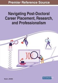 bokomslag Navigating Post-Doctoral Career Placement, Research, and Professionalism