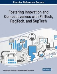 bokomslag Fostering Innovation and Competitiveness With FinTech, RegTech, and SupTech