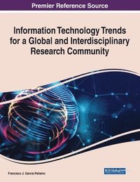 bokomslag Information Technology Trends for a Global and Interdisciplinary Research Community