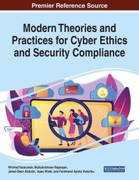 bokomslag Modern Theories and Practices for Cyber Ethics and Security Compliance