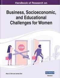 bokomslag Handbook of Research on Business, Socioeconomic, and Educational Challenges for Women