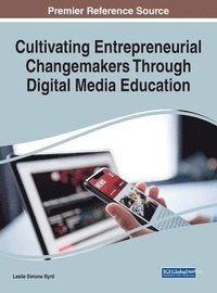 bokomslag Cultivating Entrepreneurial Changemakers Through Digital Media Education