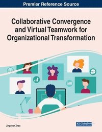 bokomslag Collaborative Convergence and Virtual Teamwork for Organizational Transformation