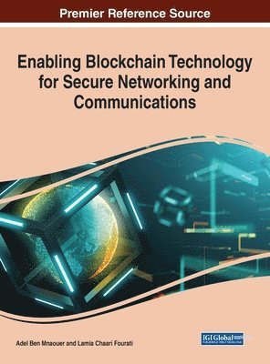 Adel Ben Mnaouer, Lamia Chaari Fourati - Enabling Blockchain Technology for Secure Networking and Communications, Inbunden