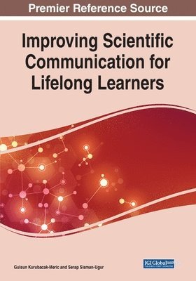 Gulsun Kurubacak-Meric, Serap Sisman-Ugur - Improving Scientific Communication for Lifelong Learners, Häftad