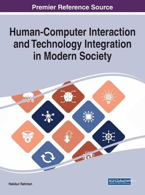 Hakikur Rahman - Human-Computer Interaction and Technology Integration in Modern Society, Inbunden