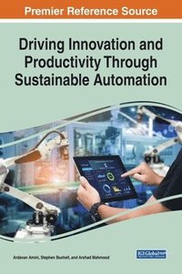bokomslag Driving Innovation and Productivity Through Sustainable Automation