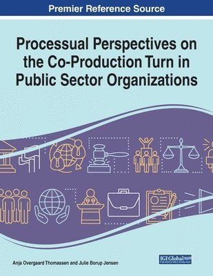 Processual Perspectives on the Co-Production Turn in Public Sector Organizations 1
