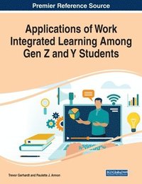 bokomslag Applications of Work Integrated Learning Among Gen Z and Y Students