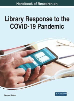 Barbara Holland, Barbara Holland - Handbook of Research on Library Response to the COVID-19 Pandemic, Inbunden