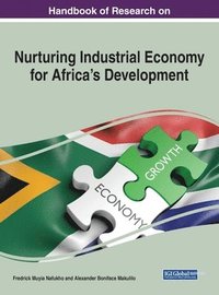 bokomslag Handbook of Research on Nurturing Industrial Economy for Africa's Development