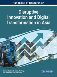 bokomslag Handbook of Research on Disruptive Innovation and Digital Transformation in Asia