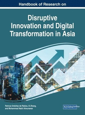 Handbook of Research on Disruptive Innovation and Digital Transformation in Asia 1