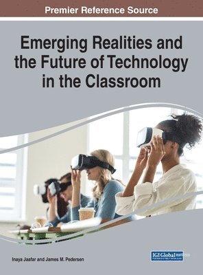 Emerging Realities and the Future of Technology in the Classroom 1