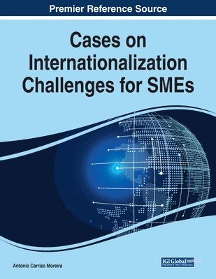 António Carrizo Moreira - Cases on Internationalization Challenges for SMEs, 1 volume, Häftad