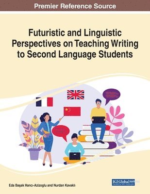 bokomslag Futuristic and Linguistic Perspectives on Teaching Writing to Second Language Students