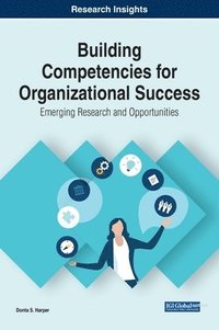bokomslag Building Competencies for Organizational Success: Emerging Research and Opportunities