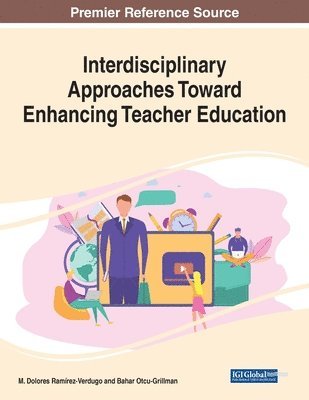 M. Dolores Ramírez-Verdugo, Bahar Otcu-Grillman - Interdisciplinary Approaches Toward Enhancing Teacher Education, Häftad