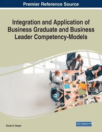 bokomslag Integration and Application of Business Graduate and Business Leader Competency-Models