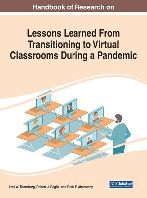 bokomslag Handbook of Research on Lessons Learned From Transitioning to Virtual Classrooms During a Pandemic