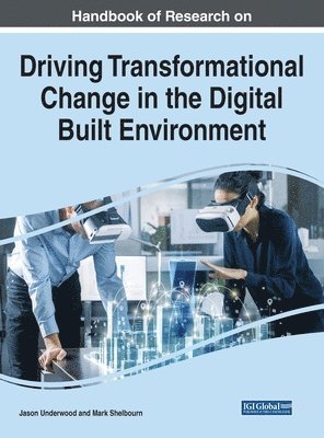 Jason Underwood, Mark Shelbourn - Handbook of Research on Driving Transformational Change in the Digital Built Environment, Inbunden