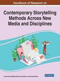 bokomslag Handbook of Research on Contemporary Storytelling Methods Across New Media and Disciplines