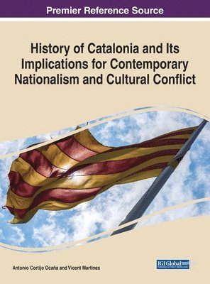 Antonio Cortijo Ocaña, Vicent Martines - History of Catalonia and Its Implications for Contemporary Nationalism and Cultural Conflict, Inbunden
