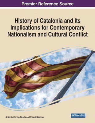 Antonio Cortijo Ocaña, Vicent Martines - History of Catalonia and Its Implications for Contemporary Nationalism and Cultural Conflict, Häftad