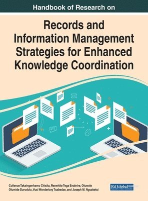 bokomslag Handbook of Research on Records and Information Management Strategies for Enhanced Knowledge Coordination