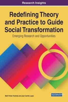 Redefining Theory and Practice to Guide Social Transformation 1