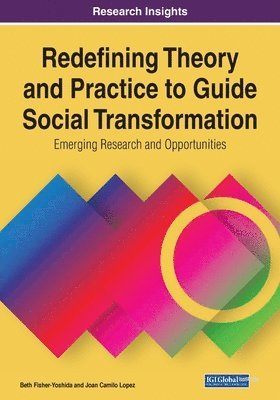 Redefining Theory and Practice to Guide Social Transformation: Emerging Research and Opportunities, 1 volume