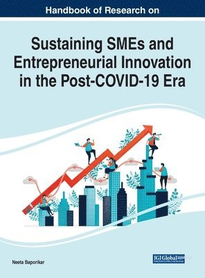 Neeta Baporikar - Handbook of Research on Sustaining SMEs and Entrepreneurial Innovation in the Post-COVID-19 Era, Inbunden