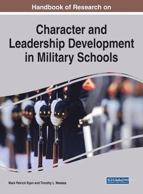 Mark Patrick Ryan, Timothy L. Weekes - Handbook of Research on Character and Leadership Development in Military Schools, Inbunden