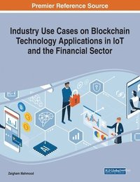 bokomslag Industry Use Cases on Blockchain Technology Applications in IoT and the Financial Sector