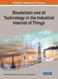 bokomslag Blockchain and AI Technology in the Industrial Internet of Things