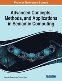 bokomslag Advanced Concepts, Methods, and Applications in Semantic Computing