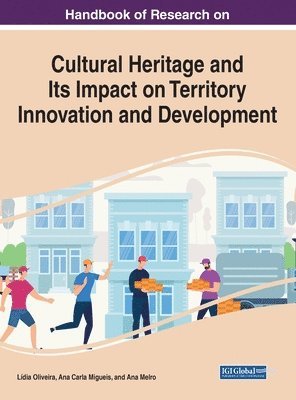 Lídia Oliveira, Ana Carla Amaro, Ana Melro - Handbook of Research on Cultural Heritage and Its Impact on Territory Innovation and Development, Inbunden