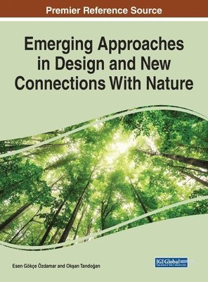 Esen Gökçe Özdamar, Okşan Tandoğan - Emerging Approaches in Design and New Connections With Nature, Inbunden