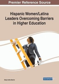 bokomslag Hispanic Women/Latina Leaders Overcoming Barriers in Higher Education
