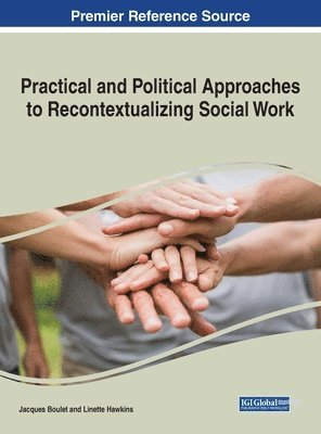 Practical and Political Approaches to Recontextualizing Social Work 1