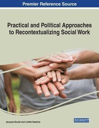 bokomslag Practical and Political Approaches to Recontextualizing Social Work