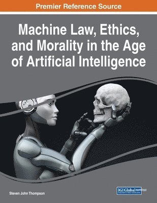 bokomslag Machine Law, Ethics, and Morality in the Age of Artificial Intelligence