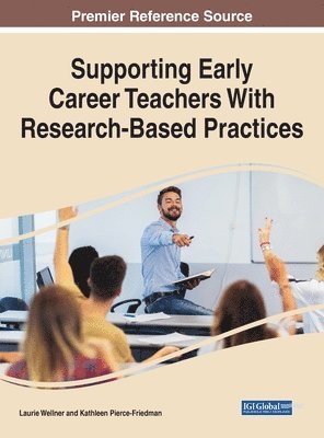 Laurie Wellner, Kathleen Pierce-Friedman - Supporting Early Career Teachers With Research-Based Practices, Inbunden